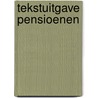 Tekstuitgave Pensioenen door Onbekend