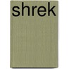 Shrek by Authors Various