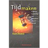 Tijd maken door Kees Roest