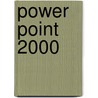 Power Point 2000 door M. van Buurt