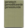 Genetisch gemodificeerde geneeskunde door H. Zwart