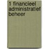1 Financieel administratief beheer