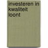 Investeren in kwaliteit loont door J. Eekman
