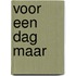Voor een dag maar