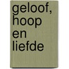 Geloof, hoop en liefde door Theo Brinkman