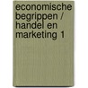 Economische begrippen / Handel en marketing 1 door T. Vinck