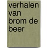 Verhalen van Brom de Beer door Onbekend