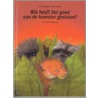 Wie heeft het goud van de hamster gestolen?