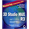 Mastering 3D Studio MAX R3