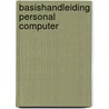 Basishandleiding personal computer by Melching