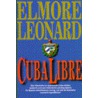 Cuba libre by Elmore Leonard