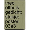 Theo Olthuis gedicht; stukje; Poster 03A3 by Unknown