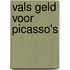 Vals geld voor Picasso's