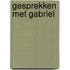 Gesprekken met Gabriel