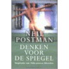 Denken voor de spiegel door N. Postman