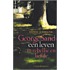 George Sand, een leven in rebellie en liefde