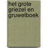 Het grote griezel en gruwelboek