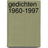 Gedichten 1960-1997 door Willem van Toorn