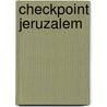 Checkpoint Jeruzalem door T. Bennema