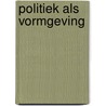 Politiek als vormgeving by Maaike Hajer