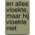 En alles vloekte, maar hij vloekte niet