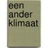 Een ander klimaat