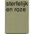 Sterfelijk en roze