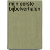 Mijn eerste bijbelverhalen door Tim Dowley