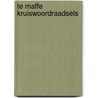 Te maffe kruiswoordraadsels