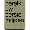 Bereik uw eerste miljoen