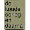 De koude oorlog en daarna door R. Hoff