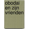 Obodai en zijn vrienden