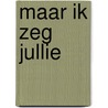 Maar ik zeg jullie by Osho