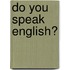 Do you speak English?