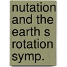 Nutation and the earth s rotation symp. door Onbekend