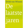 De laatste jaren door Driek van Wissen