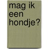 Mag ik een hondje?