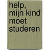 Help, mijn kind moet studeren door Stef Desodt