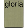 Gloria by Mark Coovelis