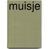 MUISJE