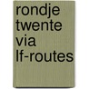 Rondje Twente via LF-routes door Onbekend