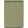 Installeren-mechaniseren door J.M. van Dorp