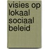 Visies op lokaal sociaal beleid