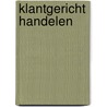 Klantgericht handelen by M.J.A.M. Mathijssen-Lemmens
