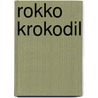 Rokko Krokodil by Ivo de Wijs