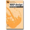 WAP-design in een notendop by M. de Reus