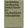 Handleiding handhaving Besluit bouw- en houtbedrijven milieubeheer door Onbekend