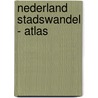 Nederland stadswandel - Atlas by A. van de Graaf