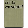 Echte welvaart? door P. Basset