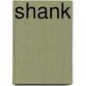 Shank by S. Pearce